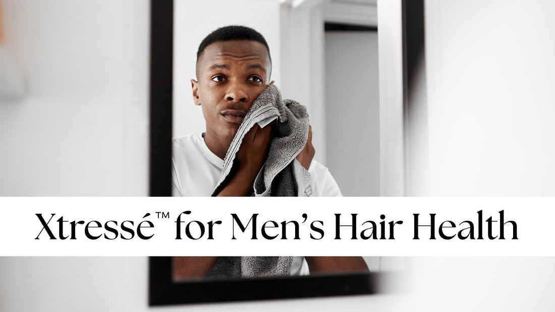 Xtressé for Men’s Hair Health
